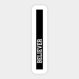 BELIEVER Sticker